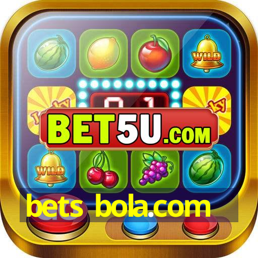 bets bola.com